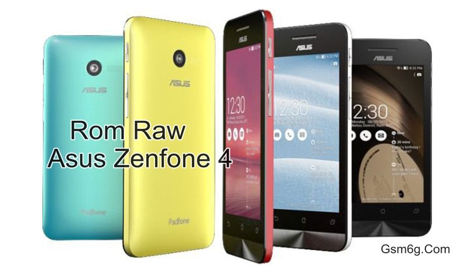 Free Download Rom Raw Asus Zenfone 4 00cg Gsm6g